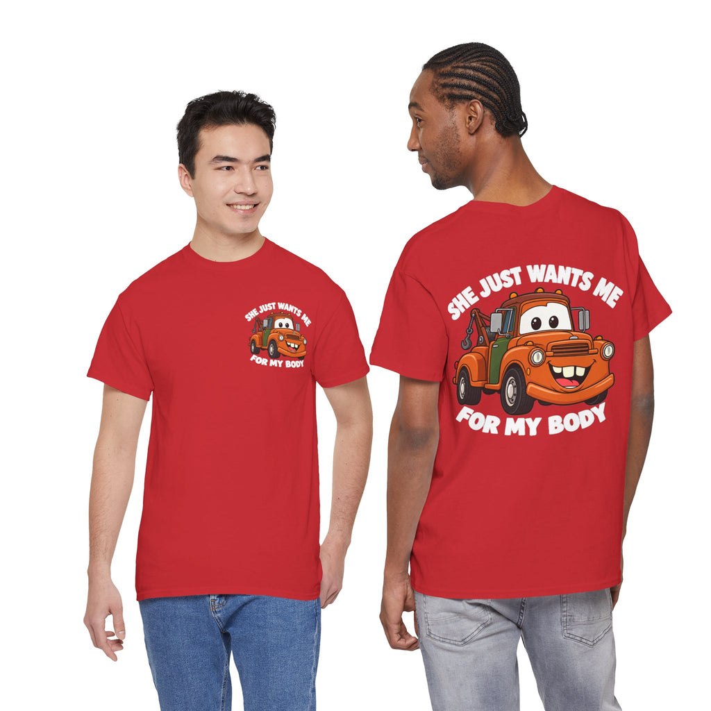 T-Shirt — "She Just Wants Me For My Body" Cute Tow Truck Graphic Tee