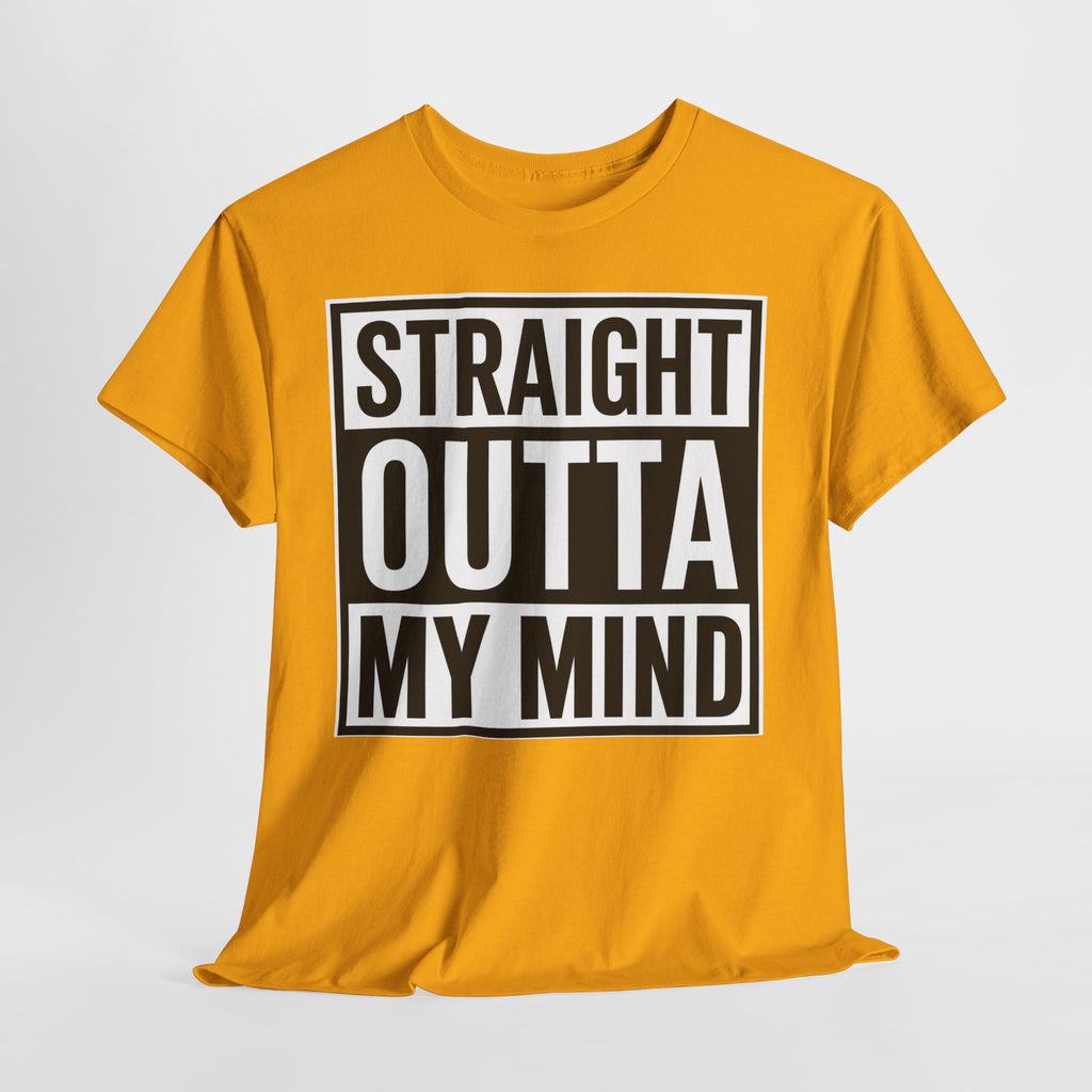 Straight Outta My Mind T‑Shirt — Funny Graphic Tee for Casual Wear