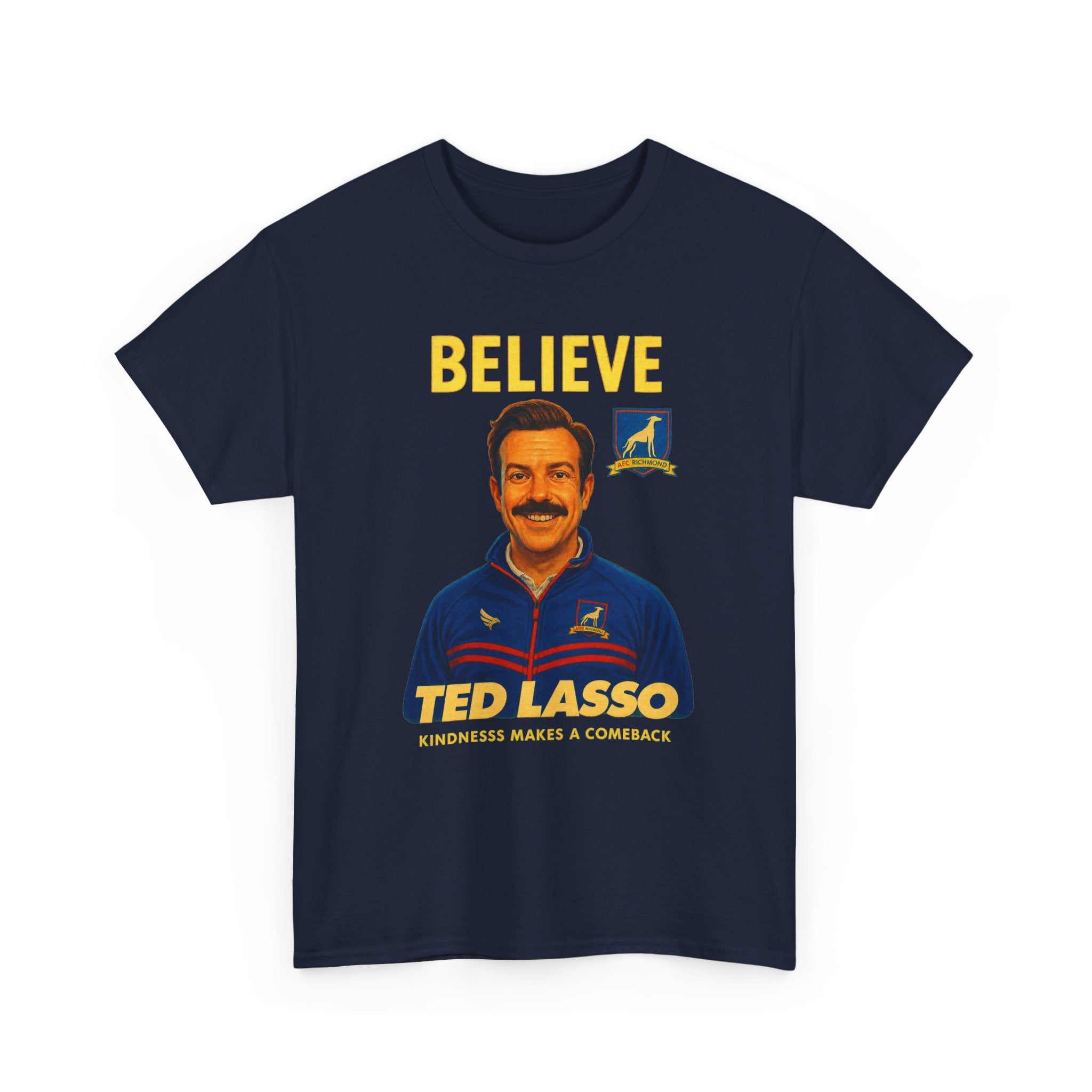 Believe Ted Lasso Inspired Graphic Tee — Inspirational Soccer Coach Quote Shirt - Cotton T-Shirt
