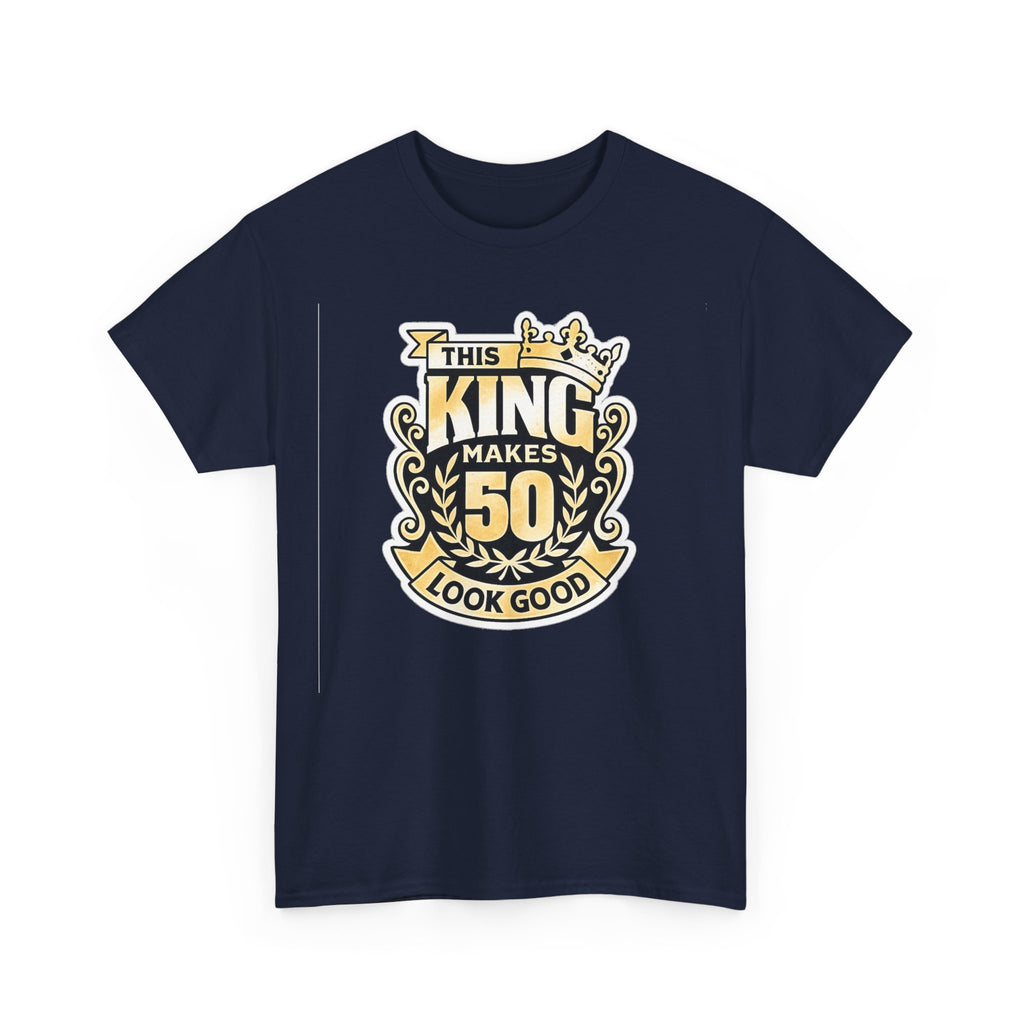 50th Birthday King T-Shirt – "This King Makes 50 Look Good"