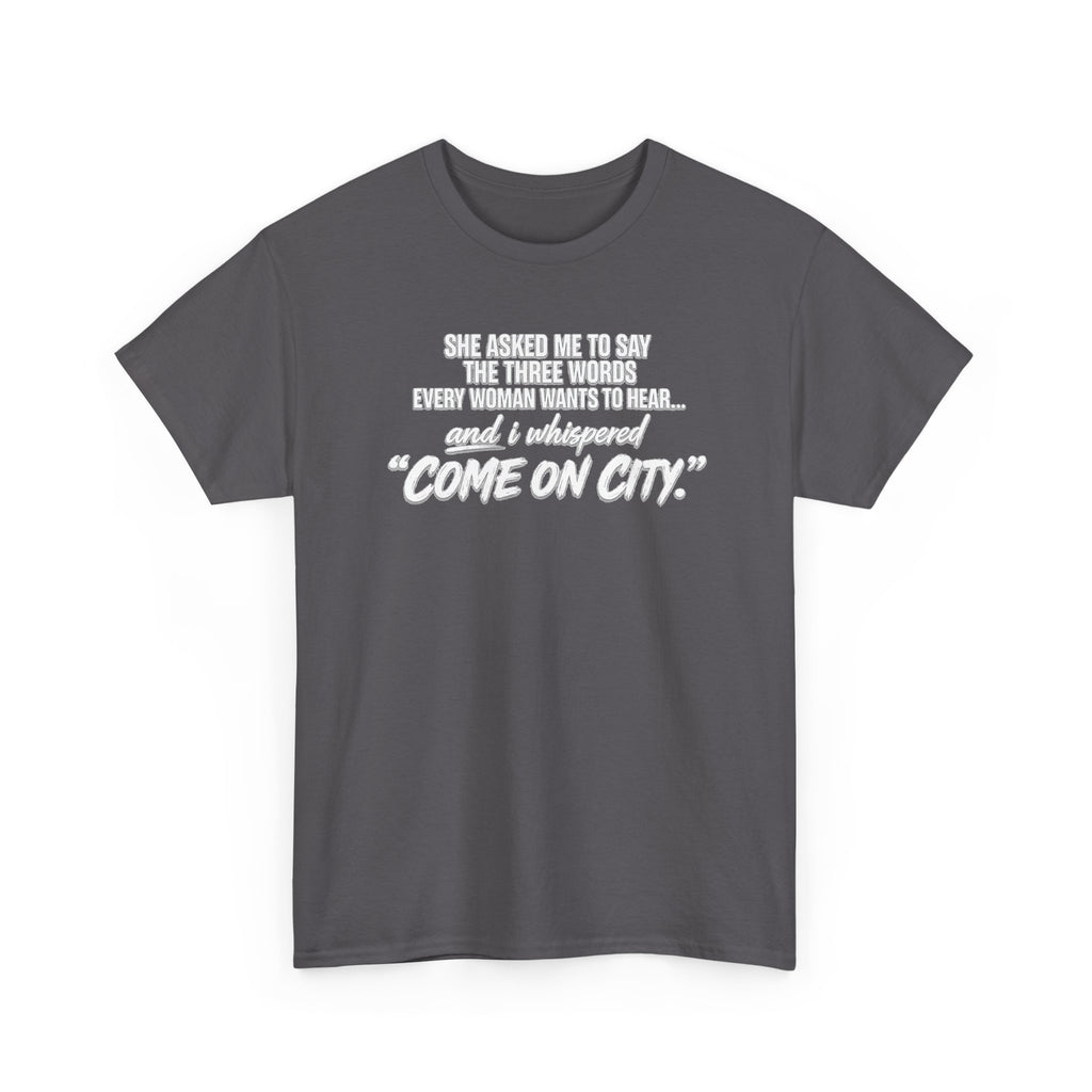 Come On City Graphic Tee — Funny Quote Urban T‑Shirt