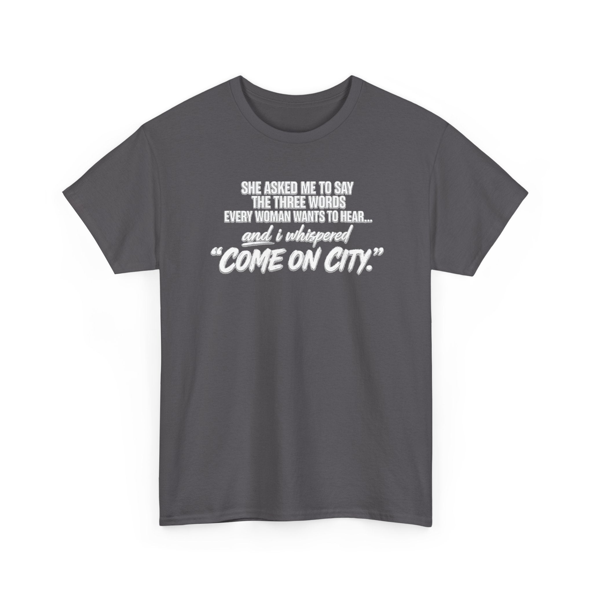 Come On City Graphic Tee — Funny Quote Urban T‑Shirt