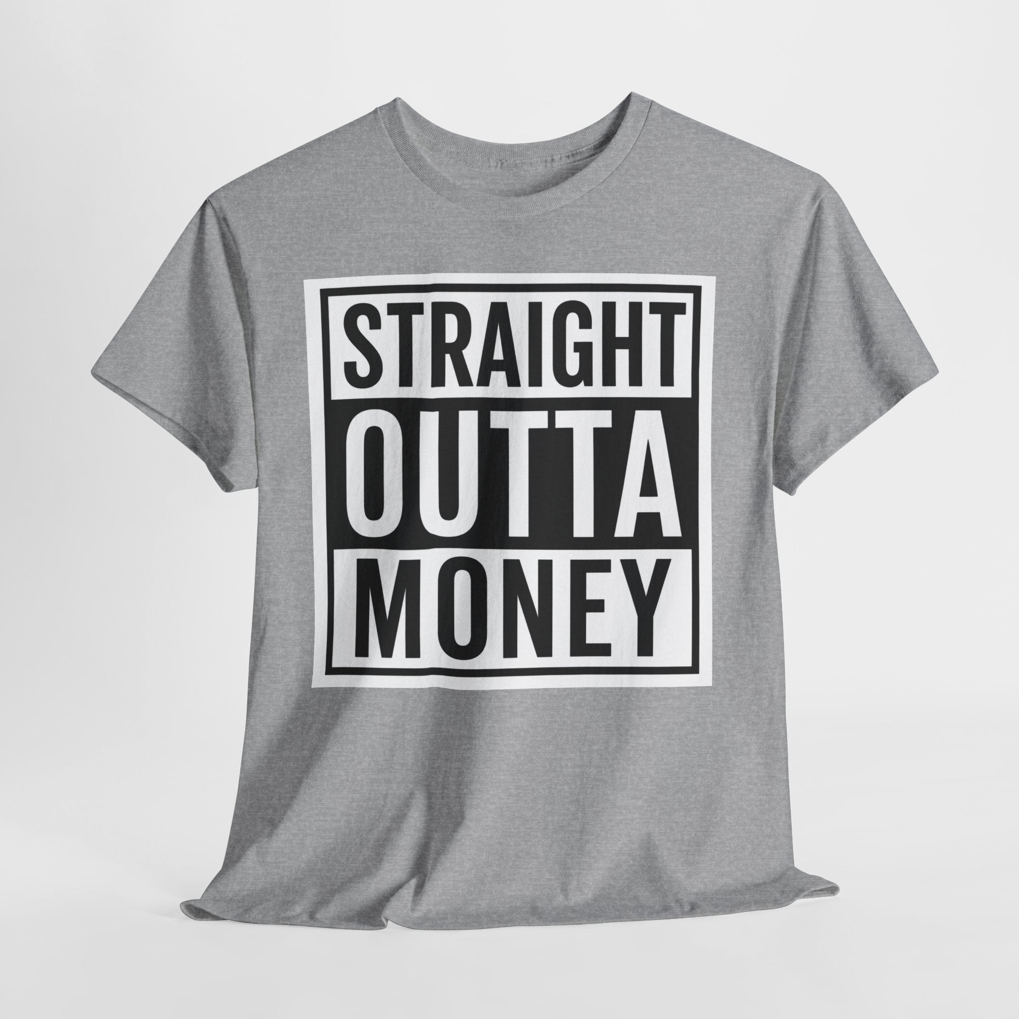 T-Shirt — "Straight Outta Money" Graphic Tee