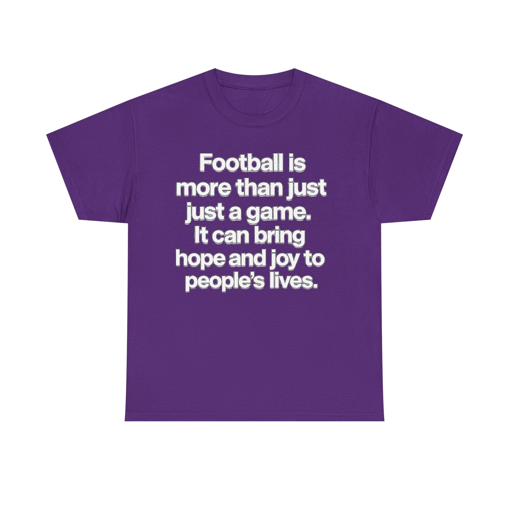 Football Is More Than Just a Game T-Shirt – Inspirational Soccer Quote Tee