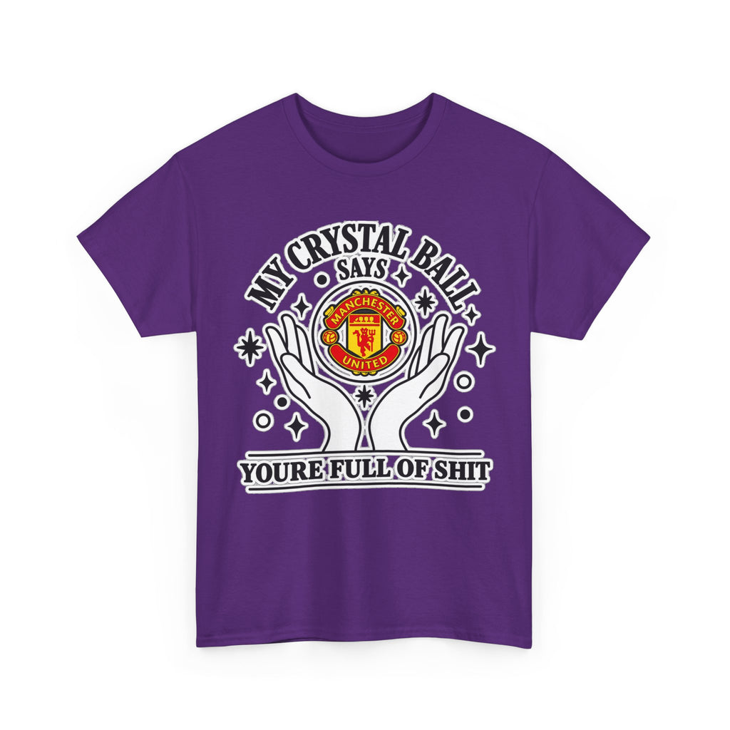 Crystal Ball Tee — “My Crystal Ball Says You’re Full of Shit” Graphic T‑Shirt