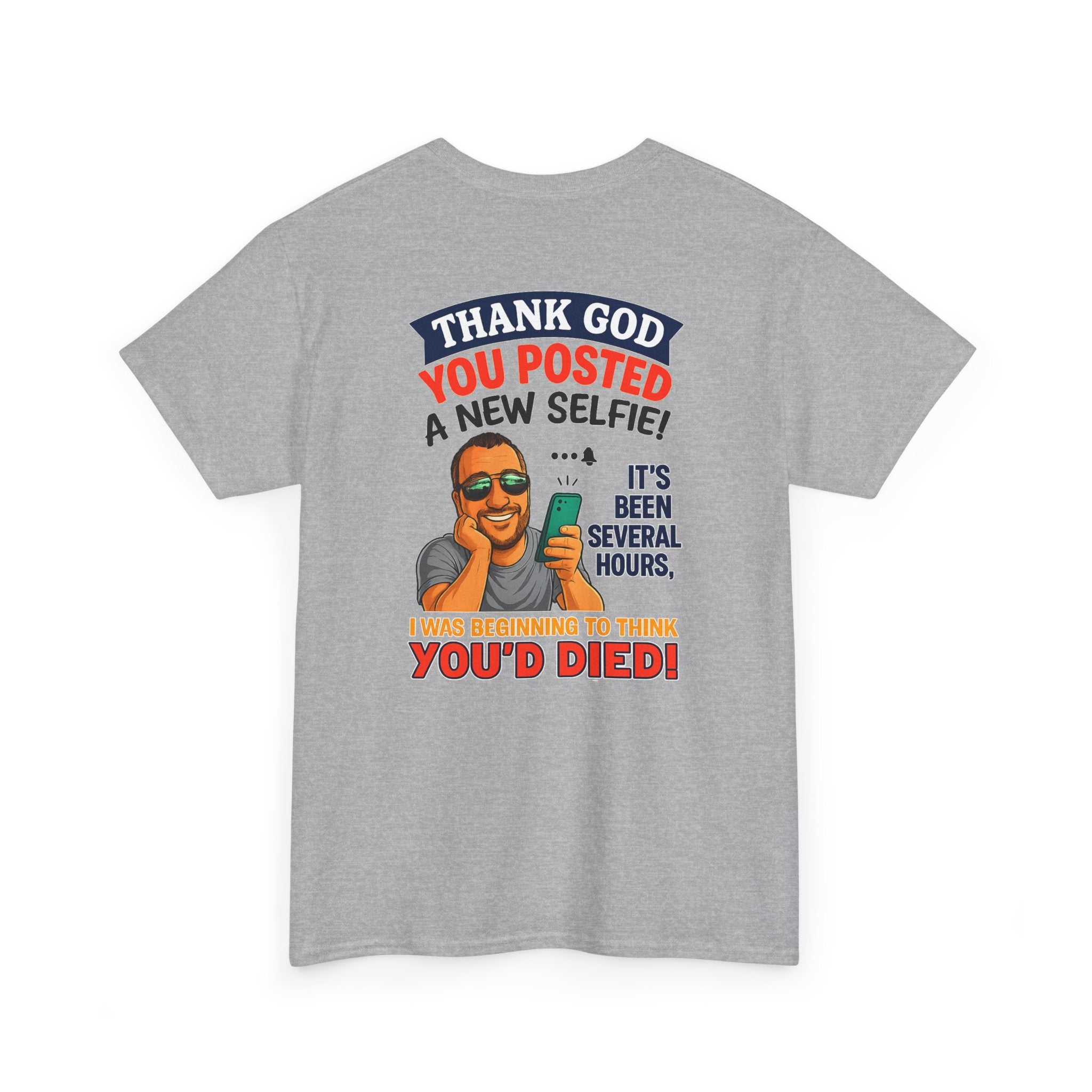 T-Shirt — "Thank God You Posted a New Selfie!" Funny Selfie Tribute Tee