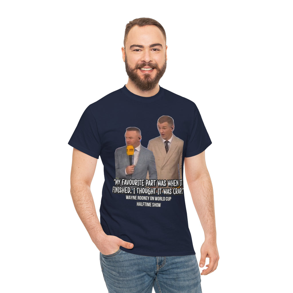 Comedy Quote T-Shirt — "My Favourite Part Was When It Finished, I Thought It Was Crap"