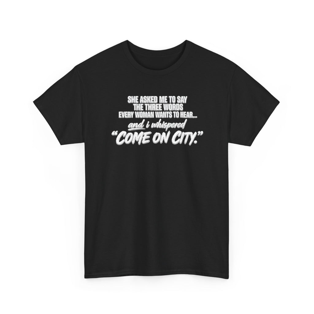 Come On City Graphic Tee — Funny Quote Urban T‑Shirt