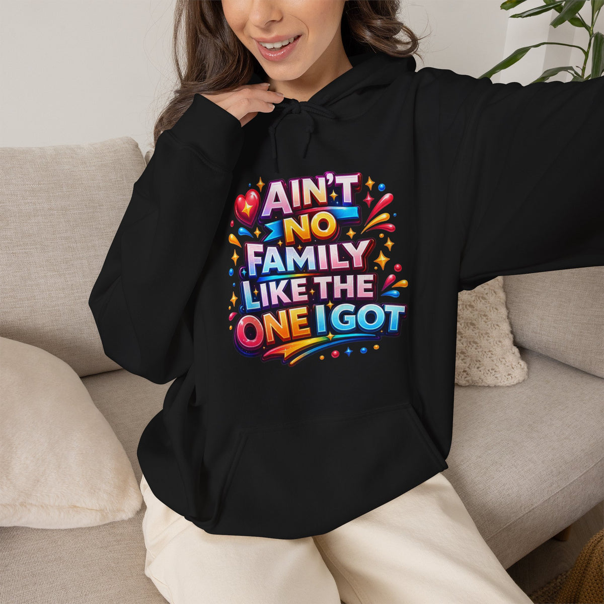 Ain't No Family Like The One I Got Hoodie