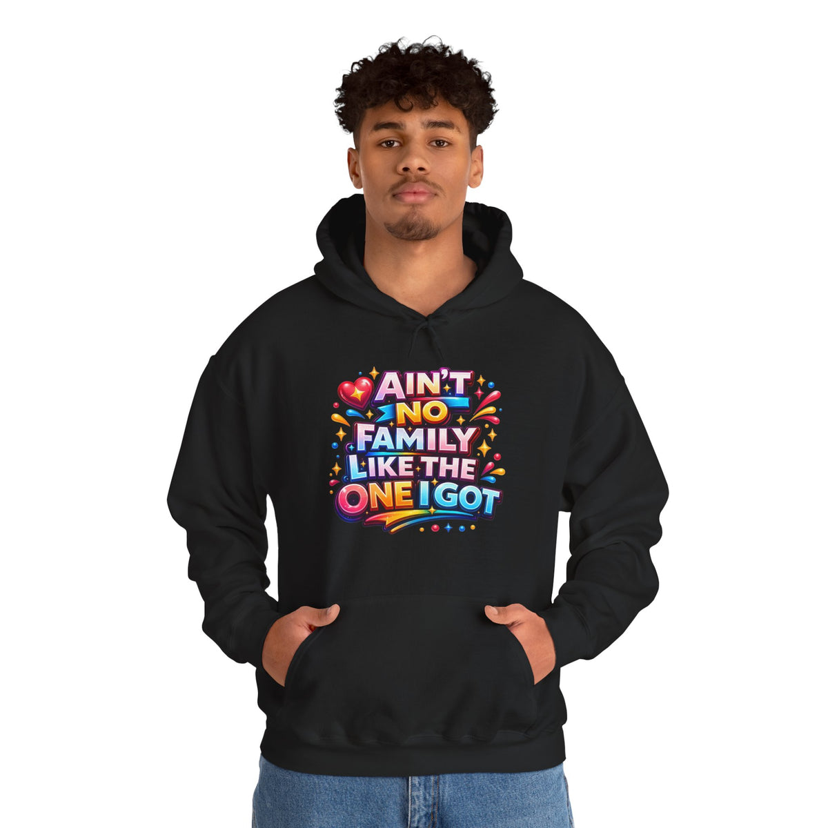Ain't No Family Like The One I Got Hoodie