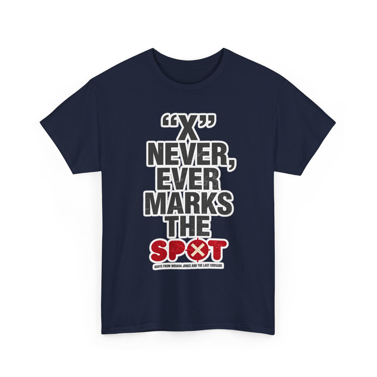 Indiana Jones Inspired T-Shirt — "X" Never, Ever Marks the Spot Pirate Map Humor Tee