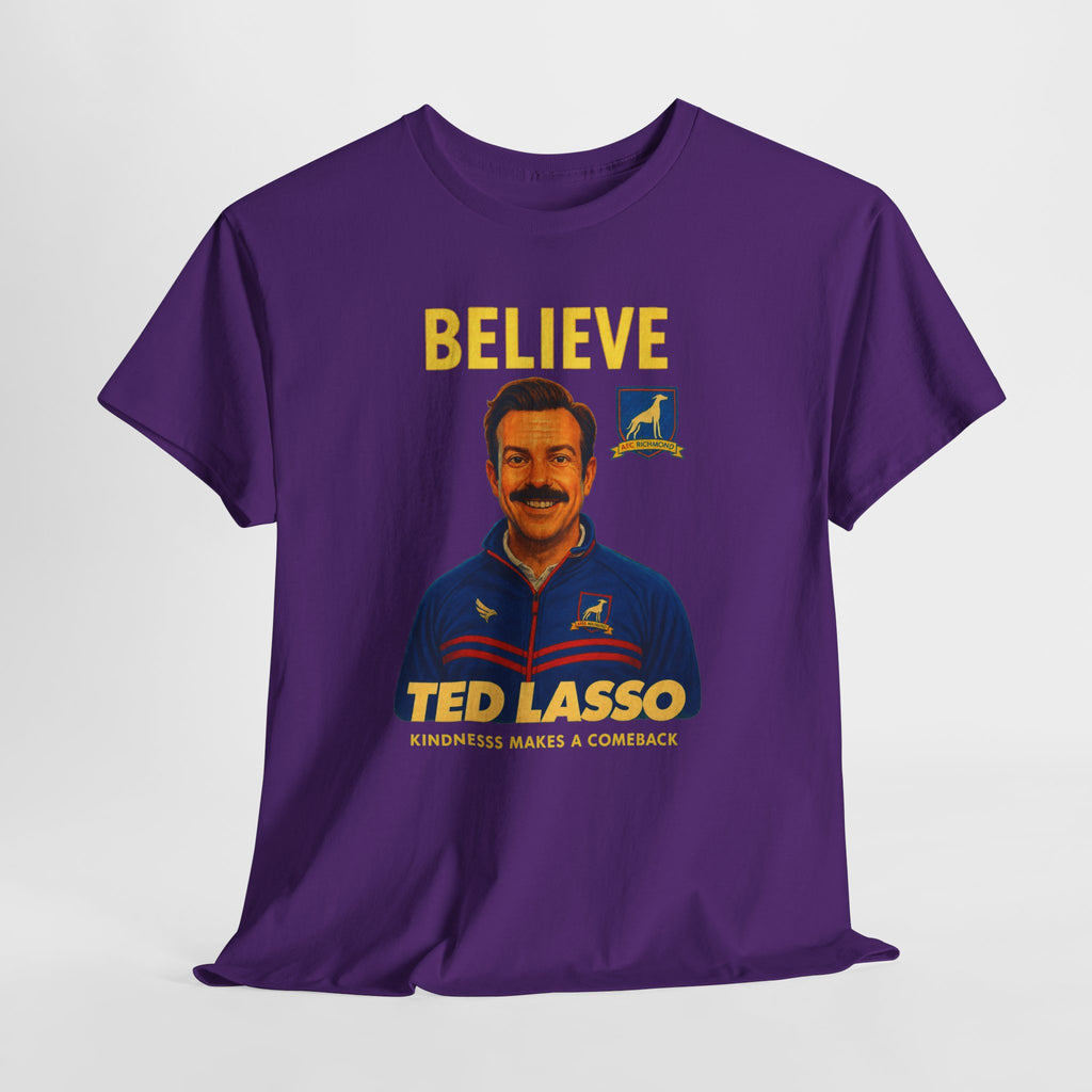 Believe Ted Lasso Inspired Graphic Tee — Inspirational Soccer Coach Quote Shirt - Cotton T-Shirt