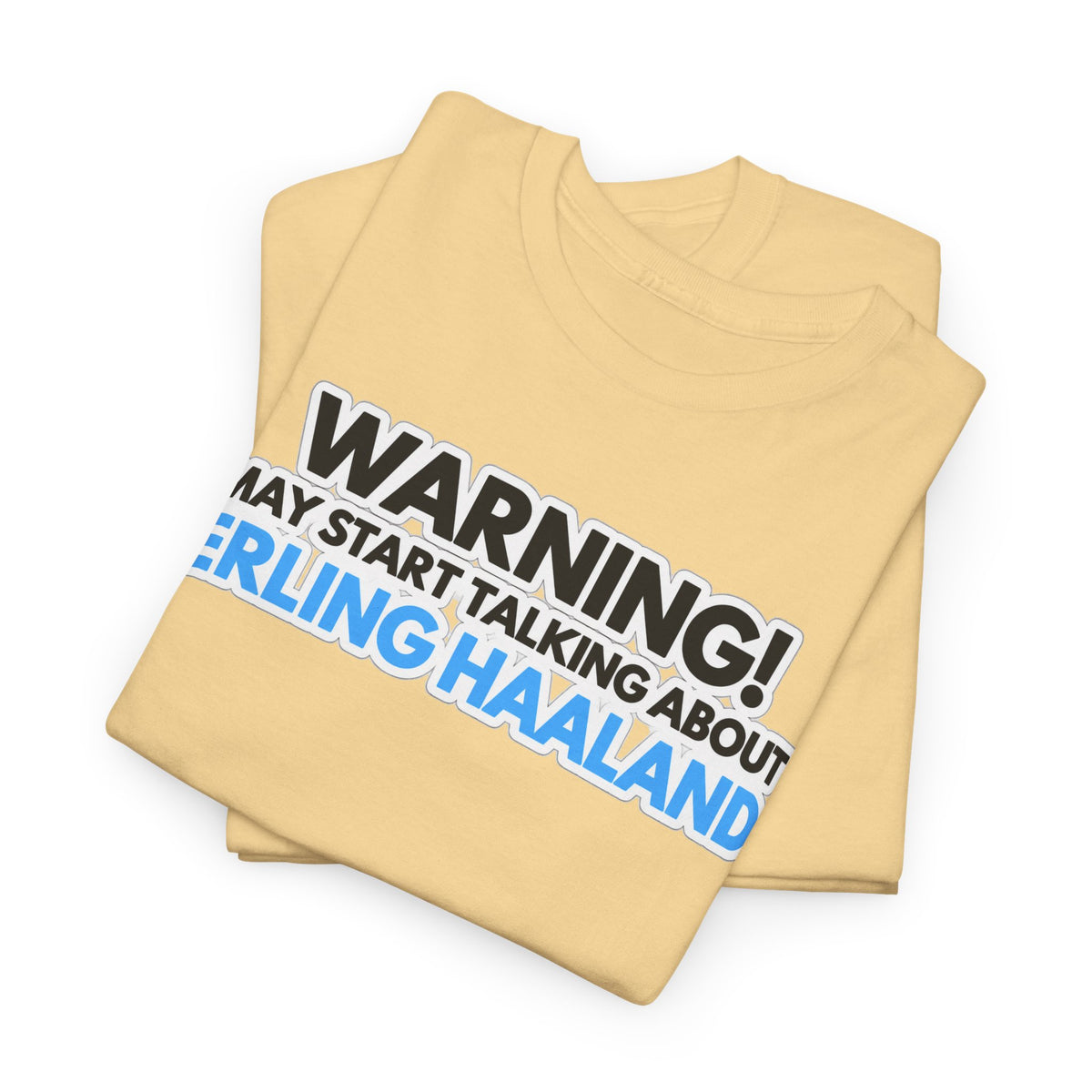 Warning! May Start Talking About Erling Haaland T-Shirt