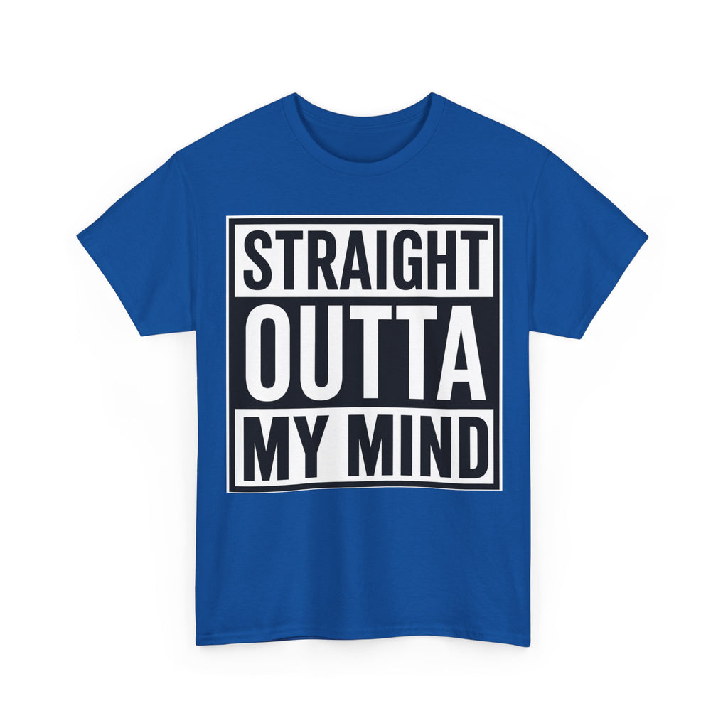 Straight Outta My Mind T‑Shirt — Funny Graphic Tee for Casual Wear