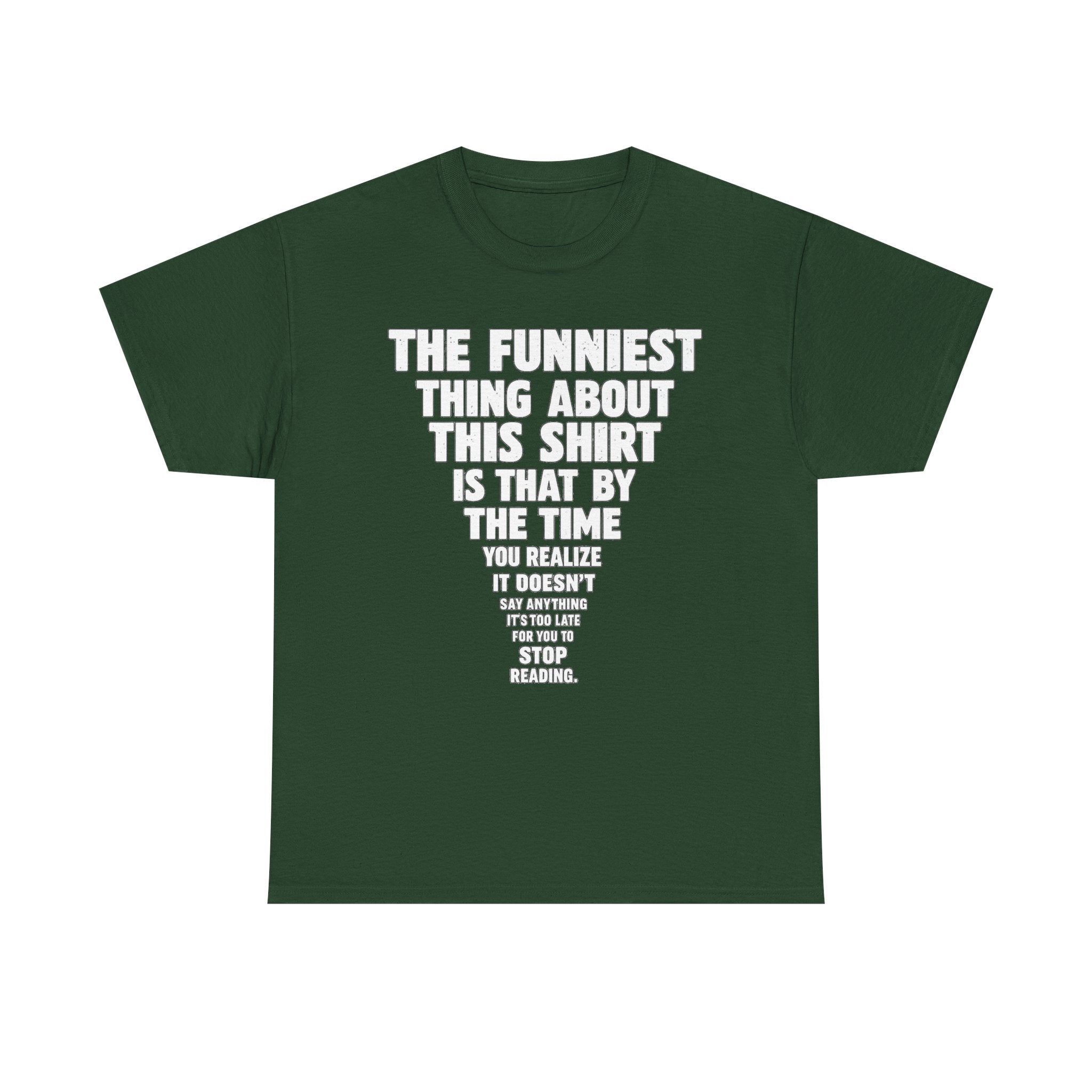 Funny Text Tee — “The Funniest Thing About This Shirt” Graphic T-Shirt
