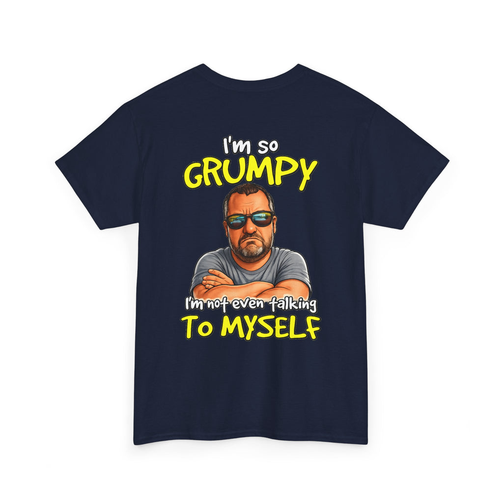 T-Shirt — "I'm So Grumpy (I’m Not Even Talking To Myself)" Graphic Tee