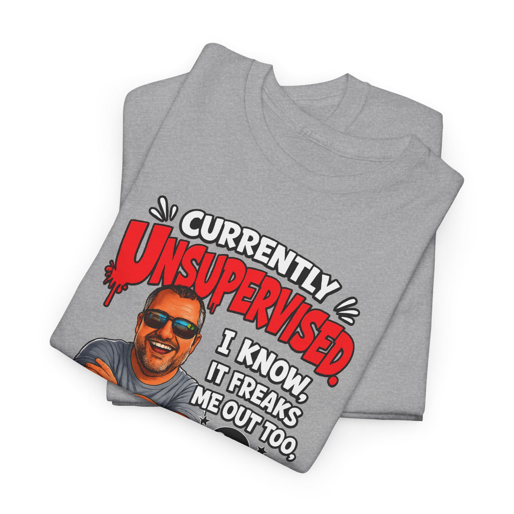 T-Shirt — "Currently Unsupervised" Funny Vintage Dad Humor Tee