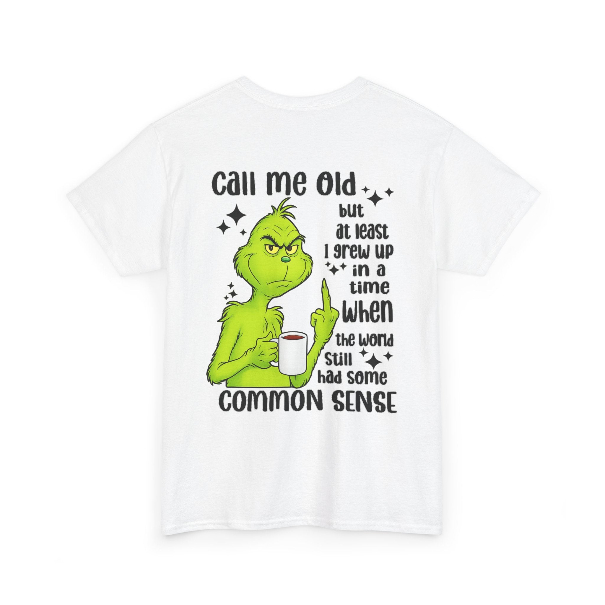 Grinch "Call Me Old" Tee — Funny Common Sense Holiday T-Shirt