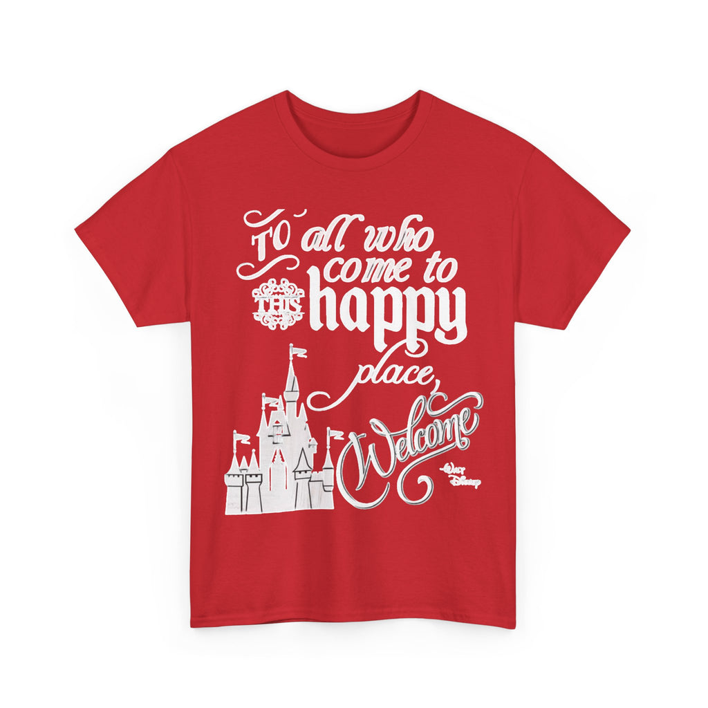 Walt Disney Castle Quote T-Shirt — "To all who come to this happy place, Welcome" Disney Tee