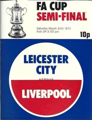 1974 FA Cup Semi Final Programme Leicester City v Liverpool 30th March 1974 Official Programme