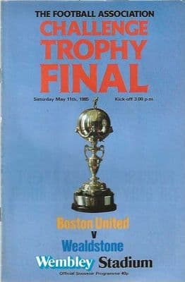 1985 FA Trophy Final Boston United v Wealdstone 11th May 1985 Official Matchday Programme