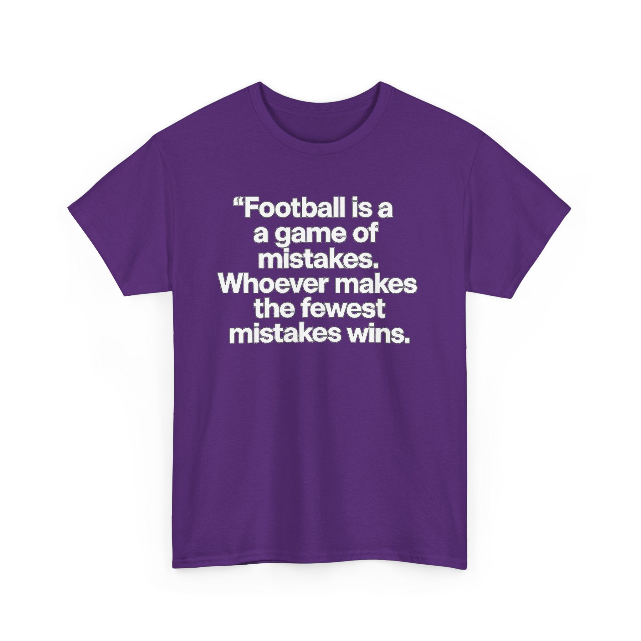 Football Quote T‑Shirt — “Football is a game of mistakes. Whoever makes the fewest mistakes wins.”