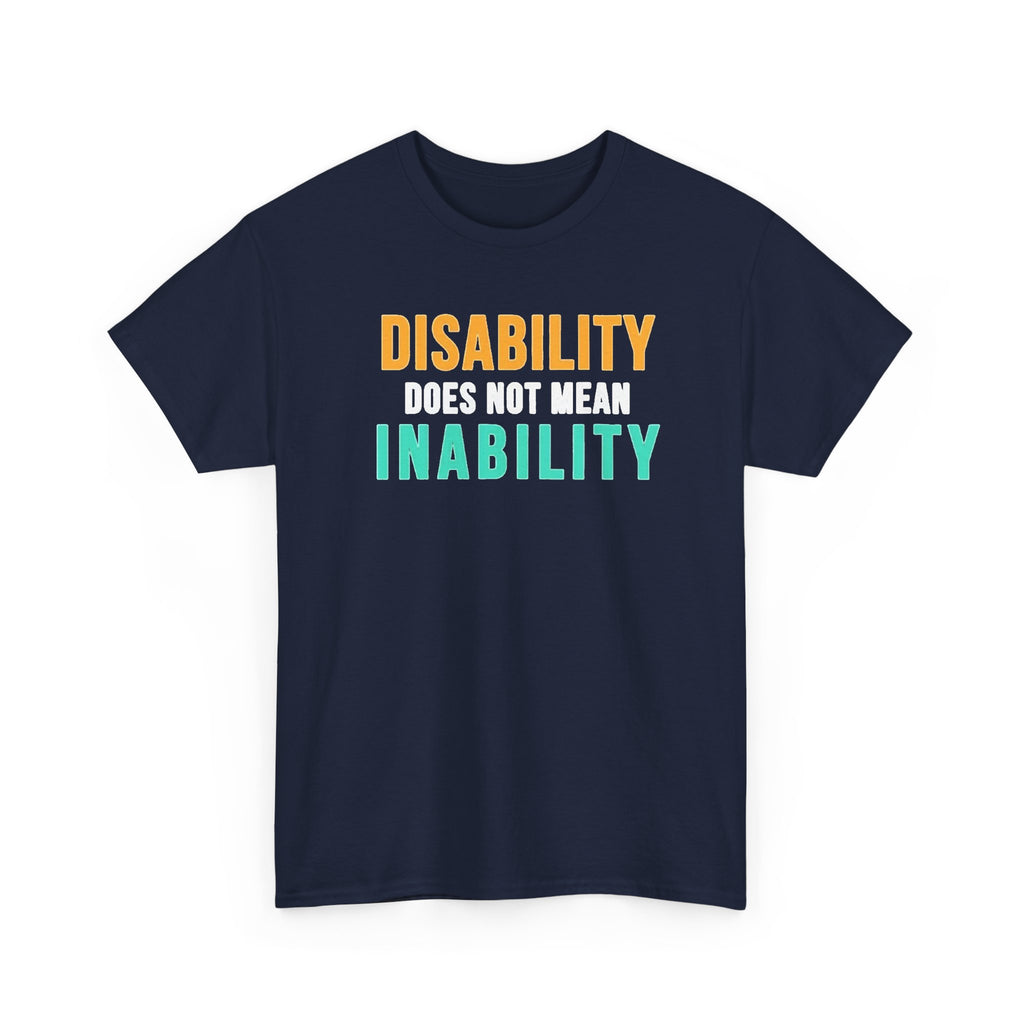 Disability Does Not Mean Inability T-Shirt — Inspirational Disability Awareness Tee