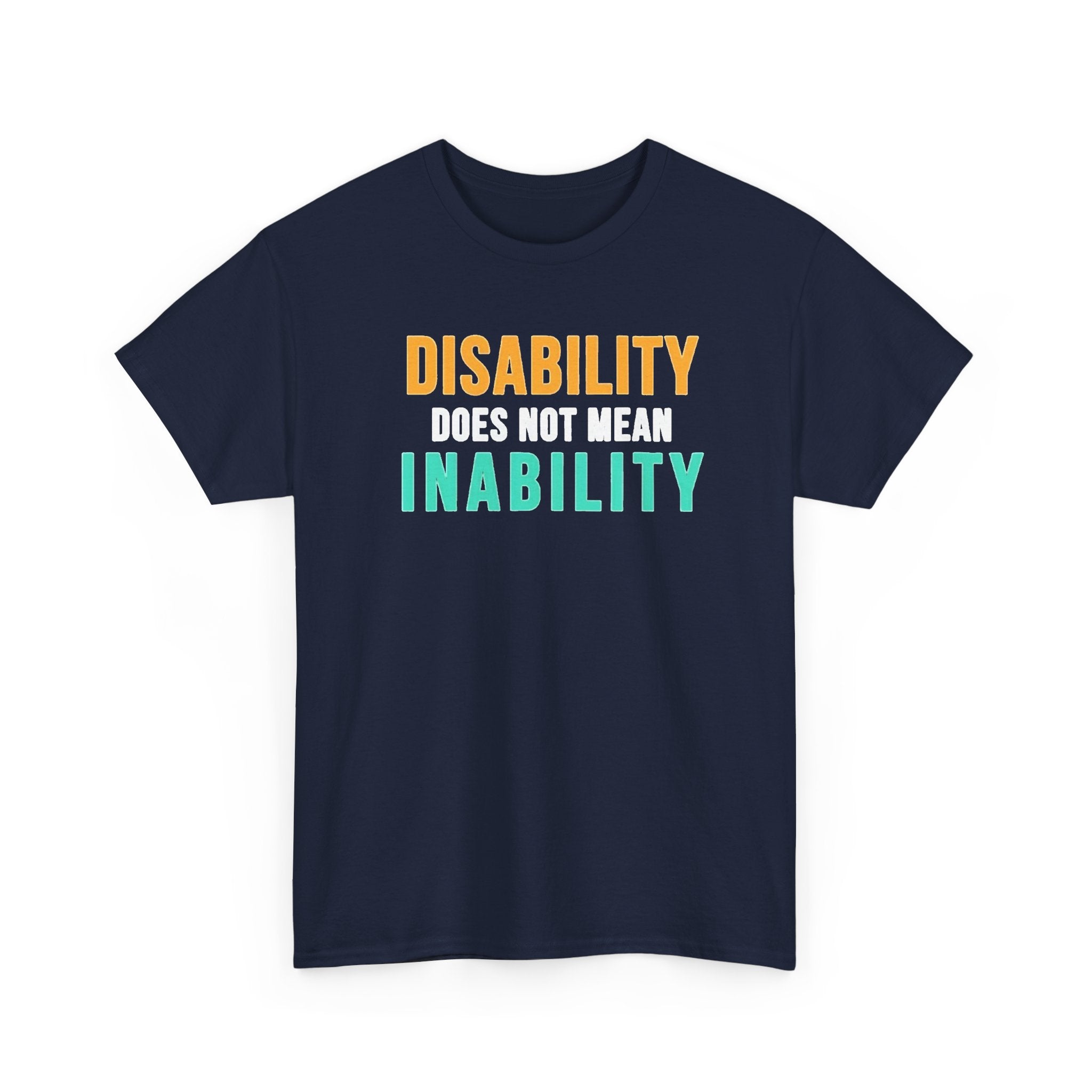 Disability Does Not Mean Inability T-Shirt — Inspirational Disability Awareness Tee