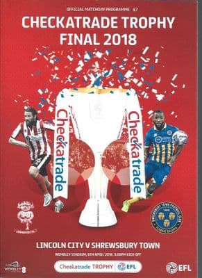 2018 Checkatrade Trophy Final Lincoln City v Shrewsbury Town 8/4/2018 Official Matchday Programme
