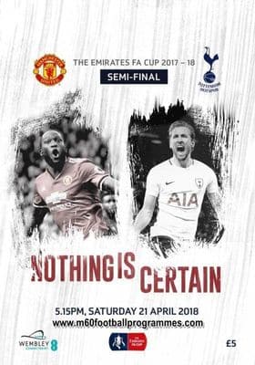 2018 FA Cup Semi Final Manchester United v Tottenham Official Matchday Programme 21st April 2018