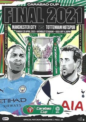 2021 Carabao Cup Final Tottenham Hotspur v Manchester City Official Matchday Programme 25th April