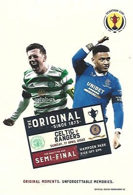 2022 Scottish Cup Semi Final Celtic v Rangers Official Matchday Programme - 17th April 2022
