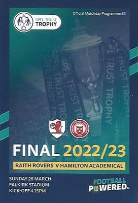 2023 SPFL Trust Trophy Final Raith Rovers v Hamilton Official Matchday Programme 22/23 - 26/3/2023