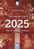 2025 FA Youth Cup Final Aston Villa v Manchester City Official Matchday Programme 24/25 - 5th May 25