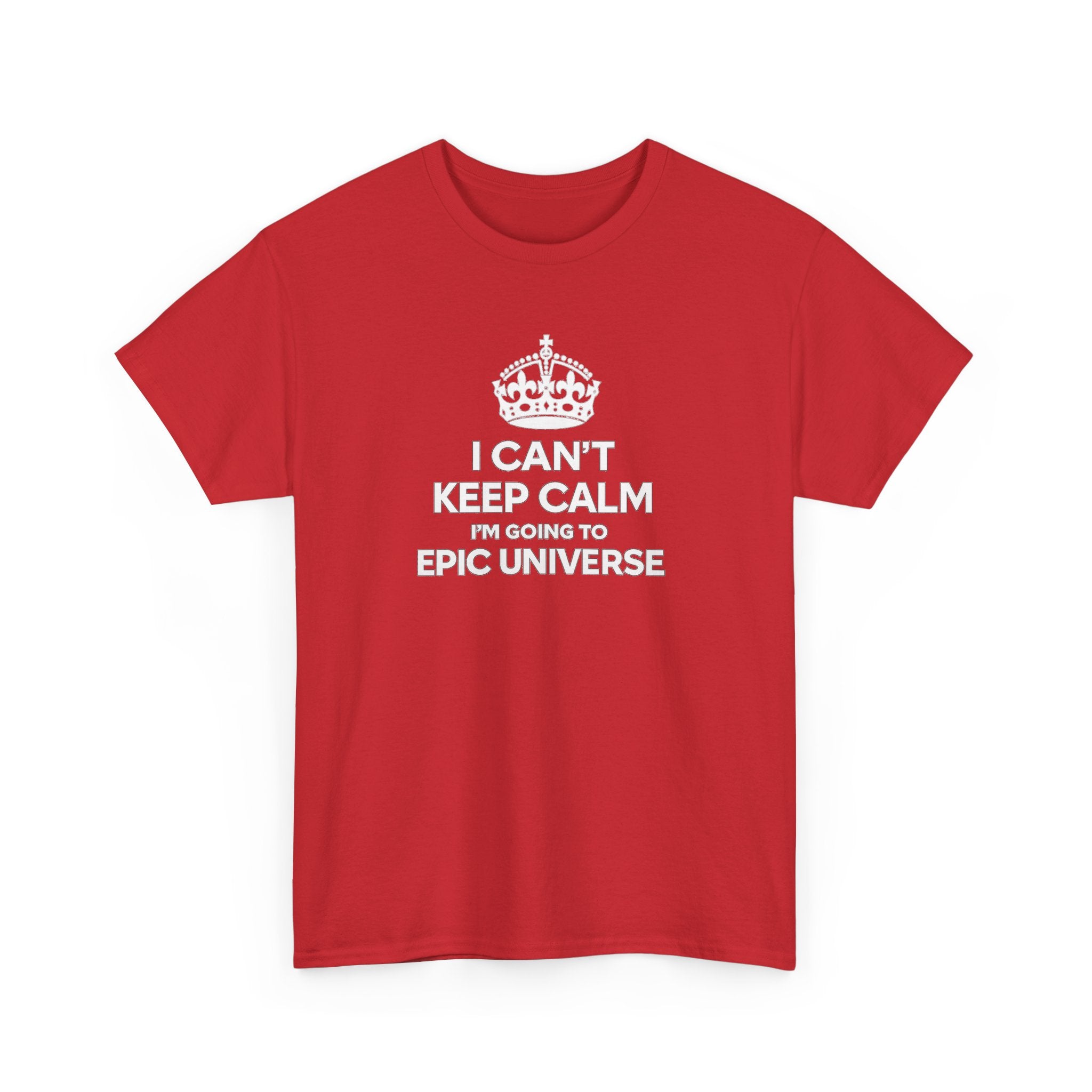 T-Shirt — "I CAN'T KEEP CALM I'M GOING TO EPIC UNIVERSE" Graphic Tee