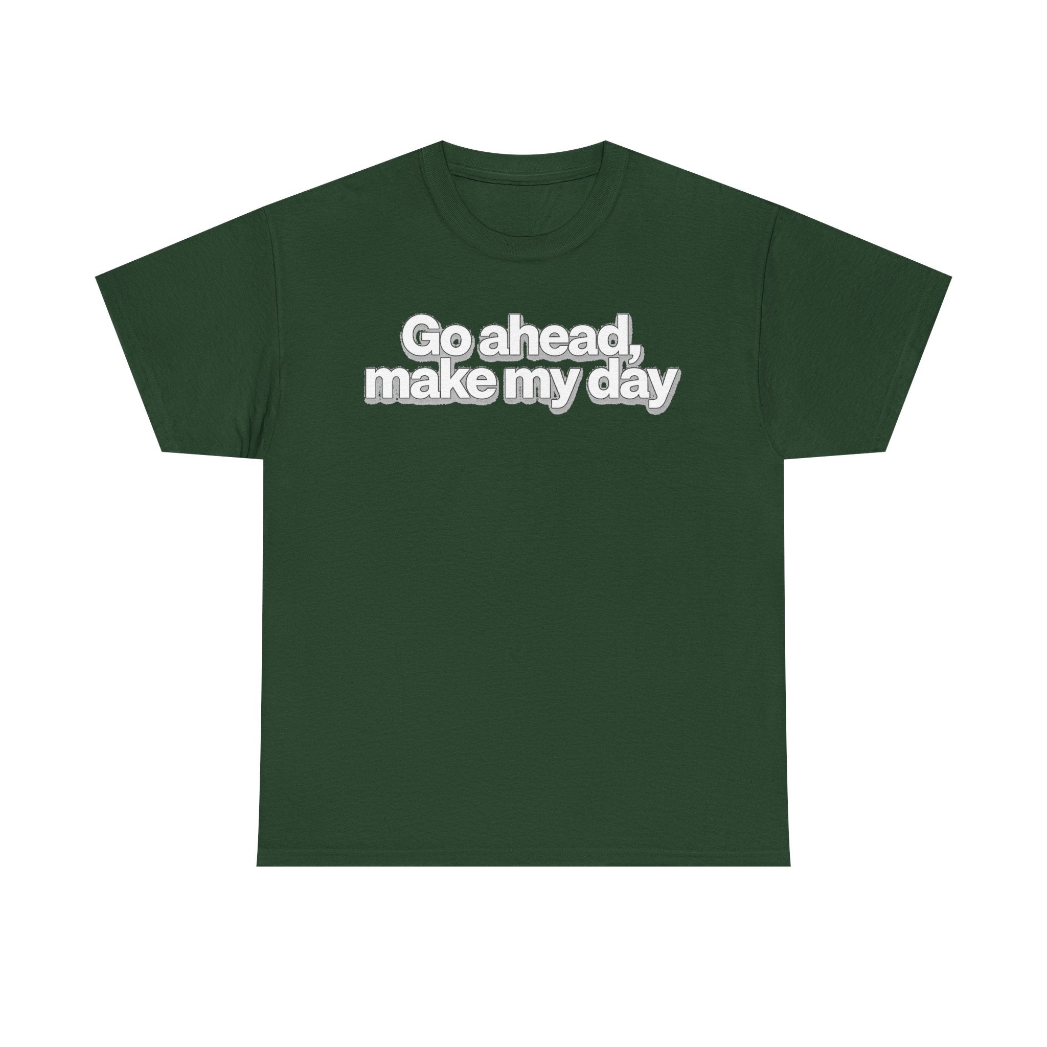 Go Ahead, Make My Day Tee - Bold Statement Graphic T-Shirt