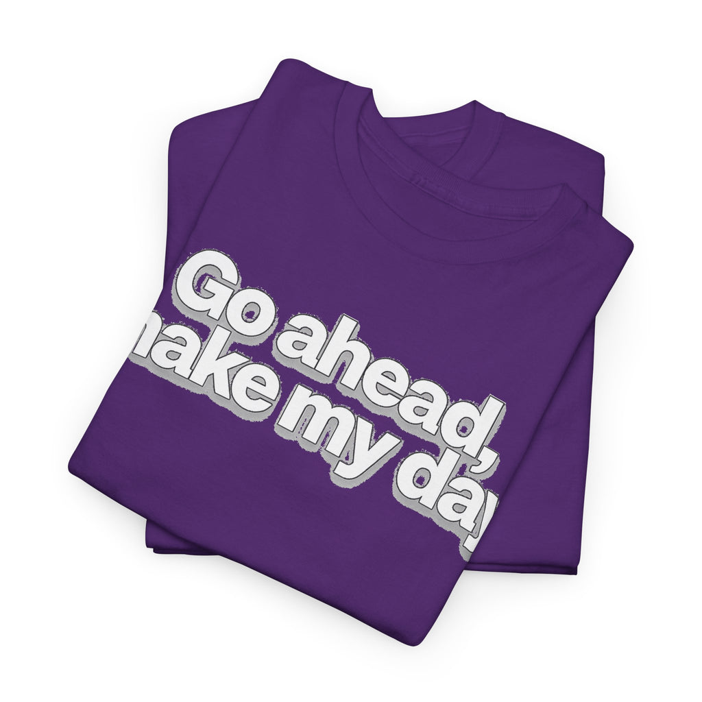 Go Ahead, Make My Day Tee - Bold Statement Graphic T-Shirt