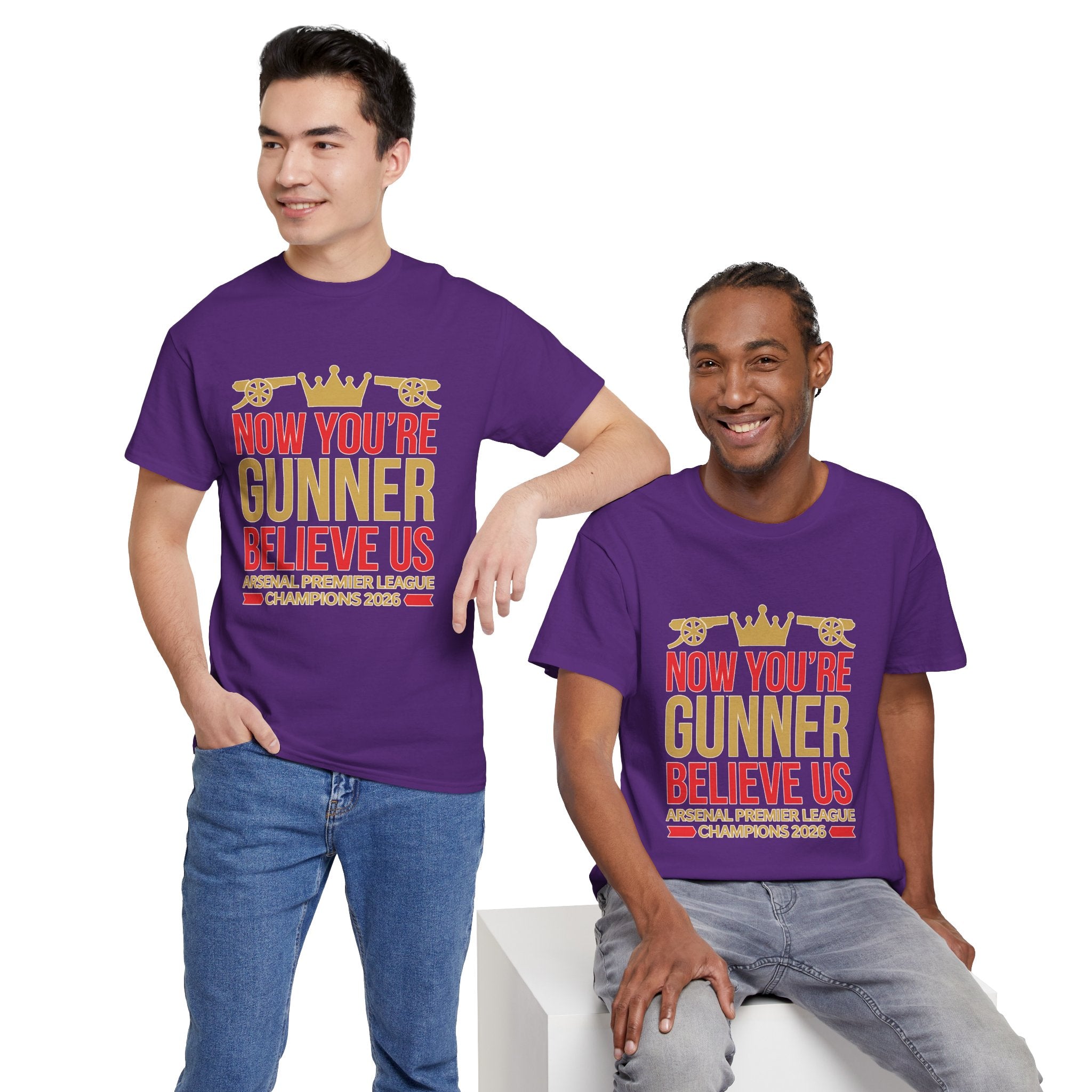 Now You're Gunner Believe Us T-Shirt — Arsenal Premier League Champions 2026 Fan Tee