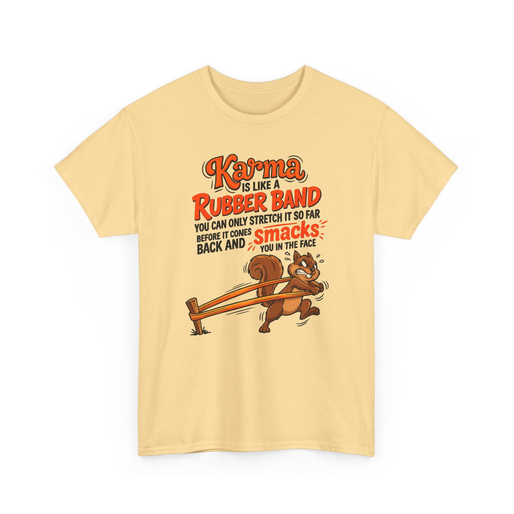 Karma Is Like a Rubber Band Graphic Tee — Funny Squirrel Karma T-Shirt