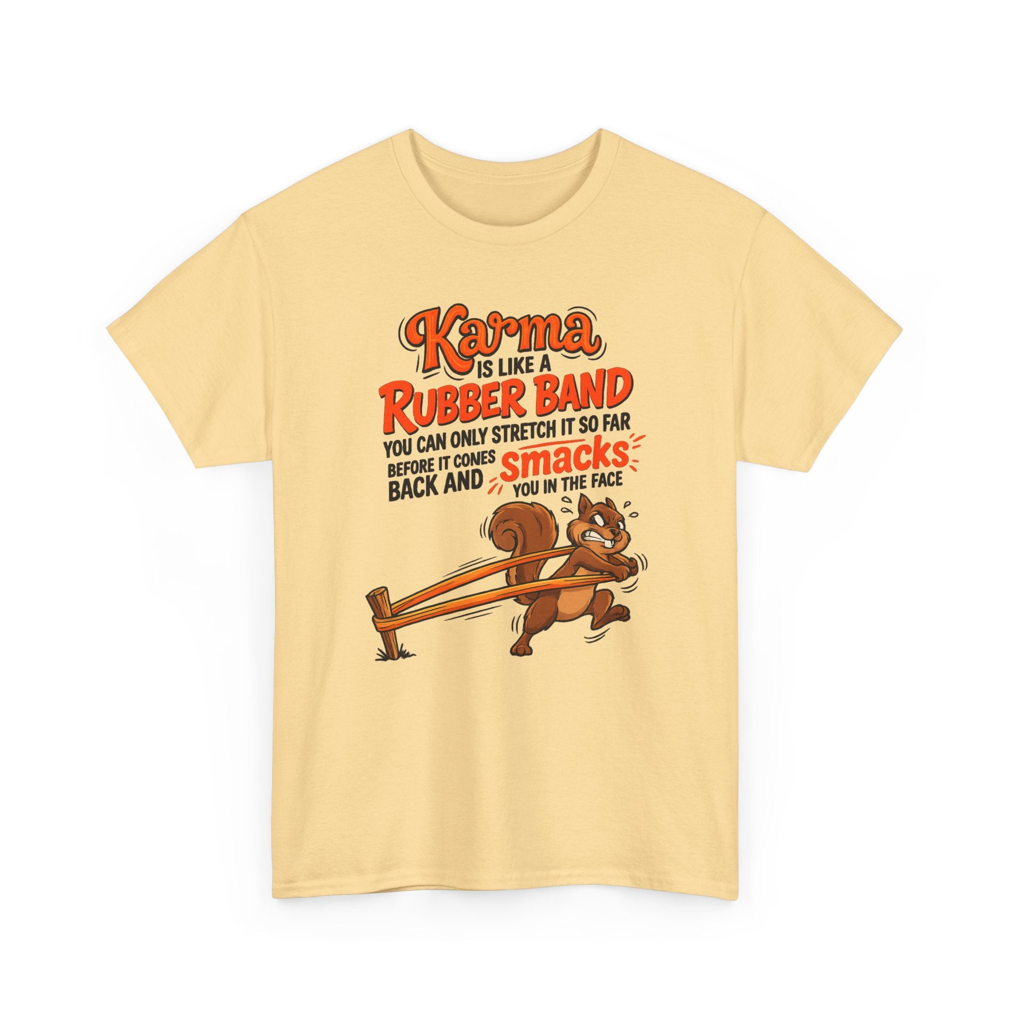 Karma Is Like a Rubber Band Graphic Tee — Funny Squirrel Karma T-Shirt