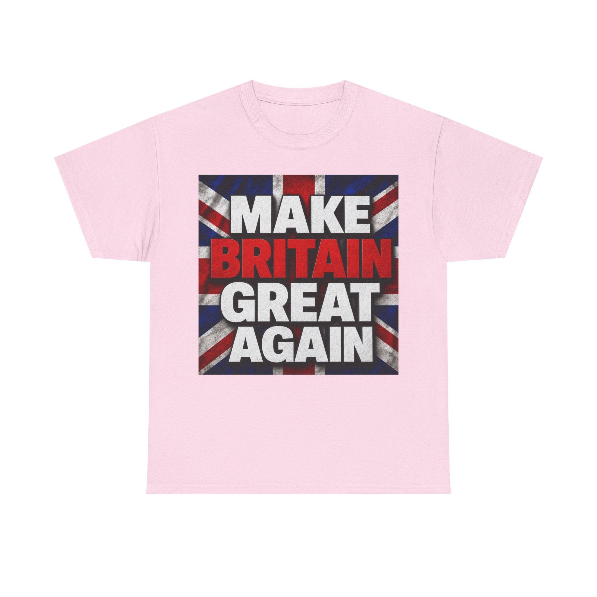 Make Britain Great Again T-Shirt — Union Jack Political Statement Tee