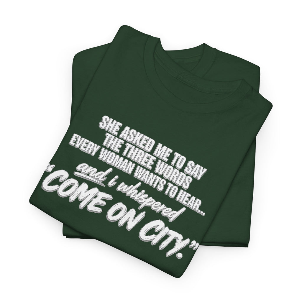 Come On City Graphic Tee — Funny Quote Urban T‑Shirt