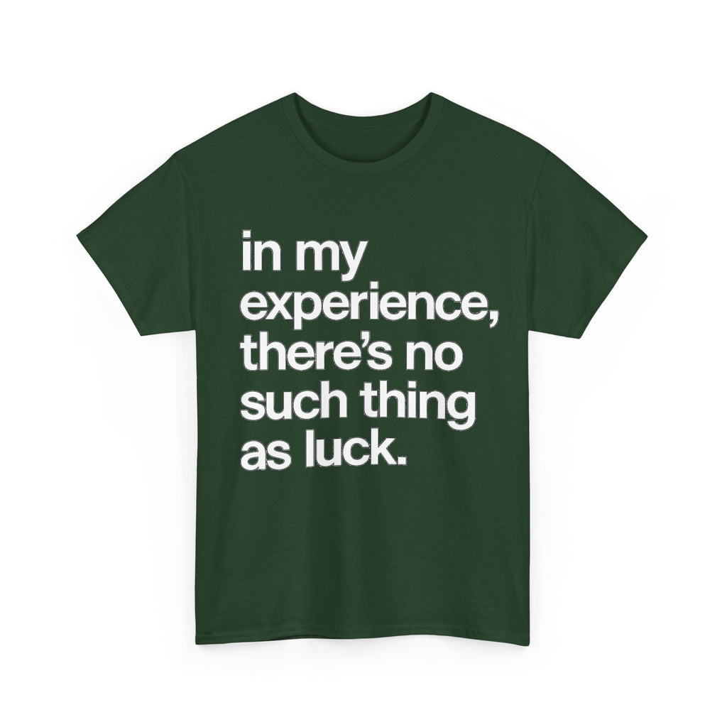 No Such Thing as Luck Tee — Bold Typographic Motivational T‑Shirt