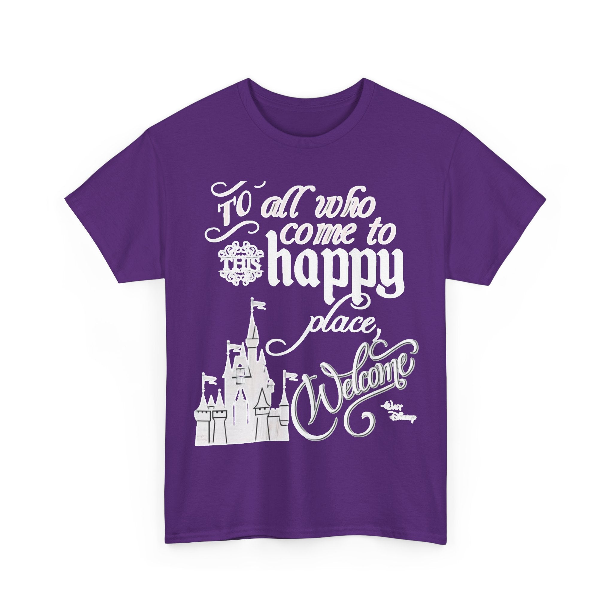 Walt Disney Castle Quote T-Shirt — "To all who come to this happy place, Welcome" Disney Tee