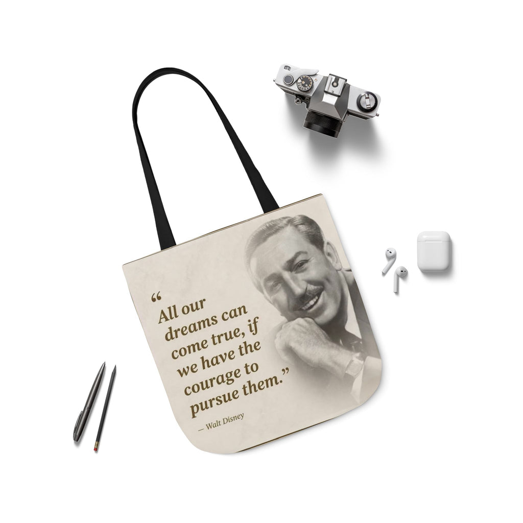 Tote Bag — Walt Disney Quote "All our dreams can come true, if we have the courage to pursue them."