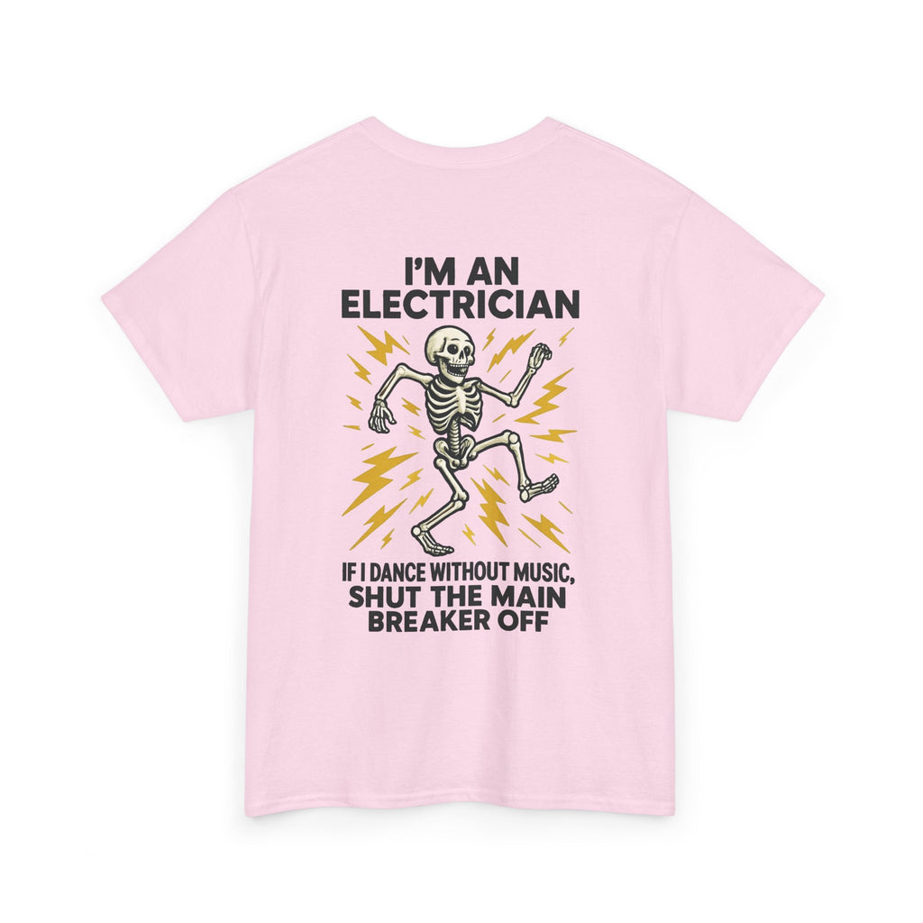 Electrician Skeleton Tee — "I'm an Electrician: If I Dance Without Music, Shut the Main Breaker Off"