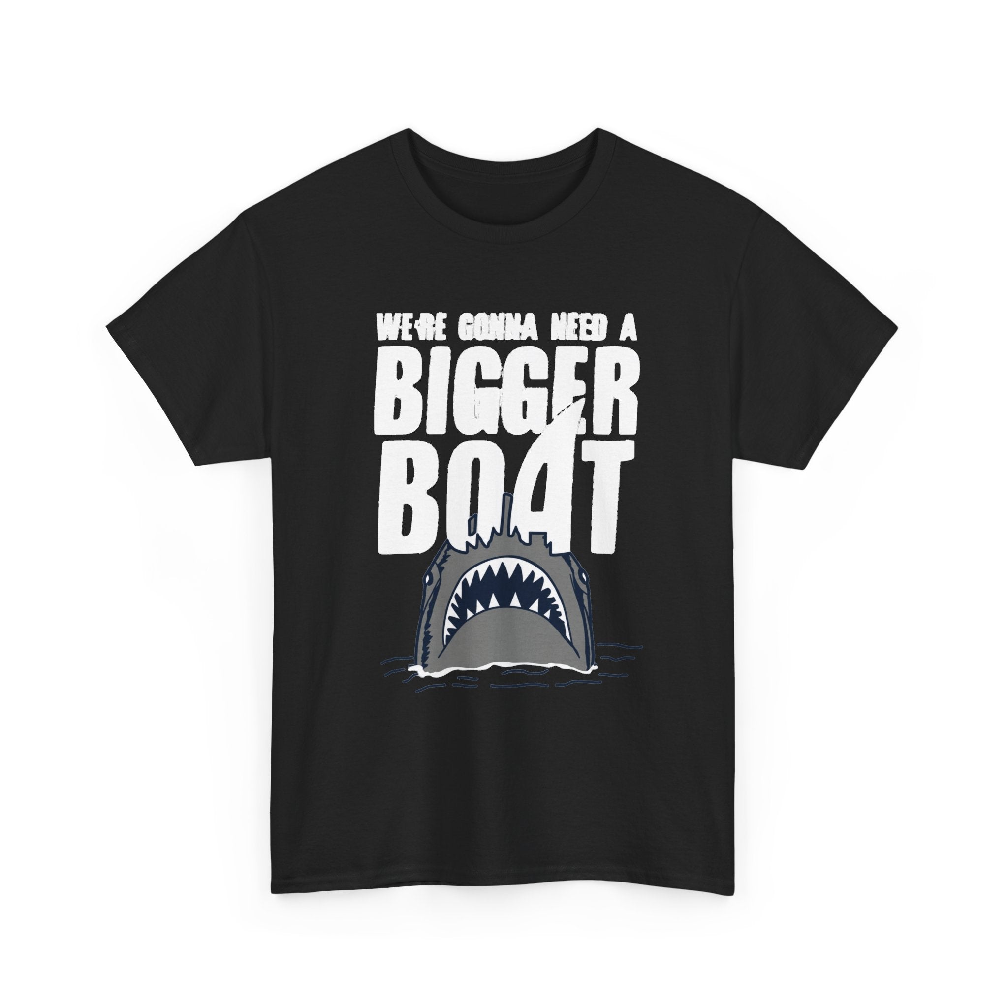 Bigger Boat Shark T-Shirt – 'We're Gonna Need a Bigger Boat' Graphic Tee