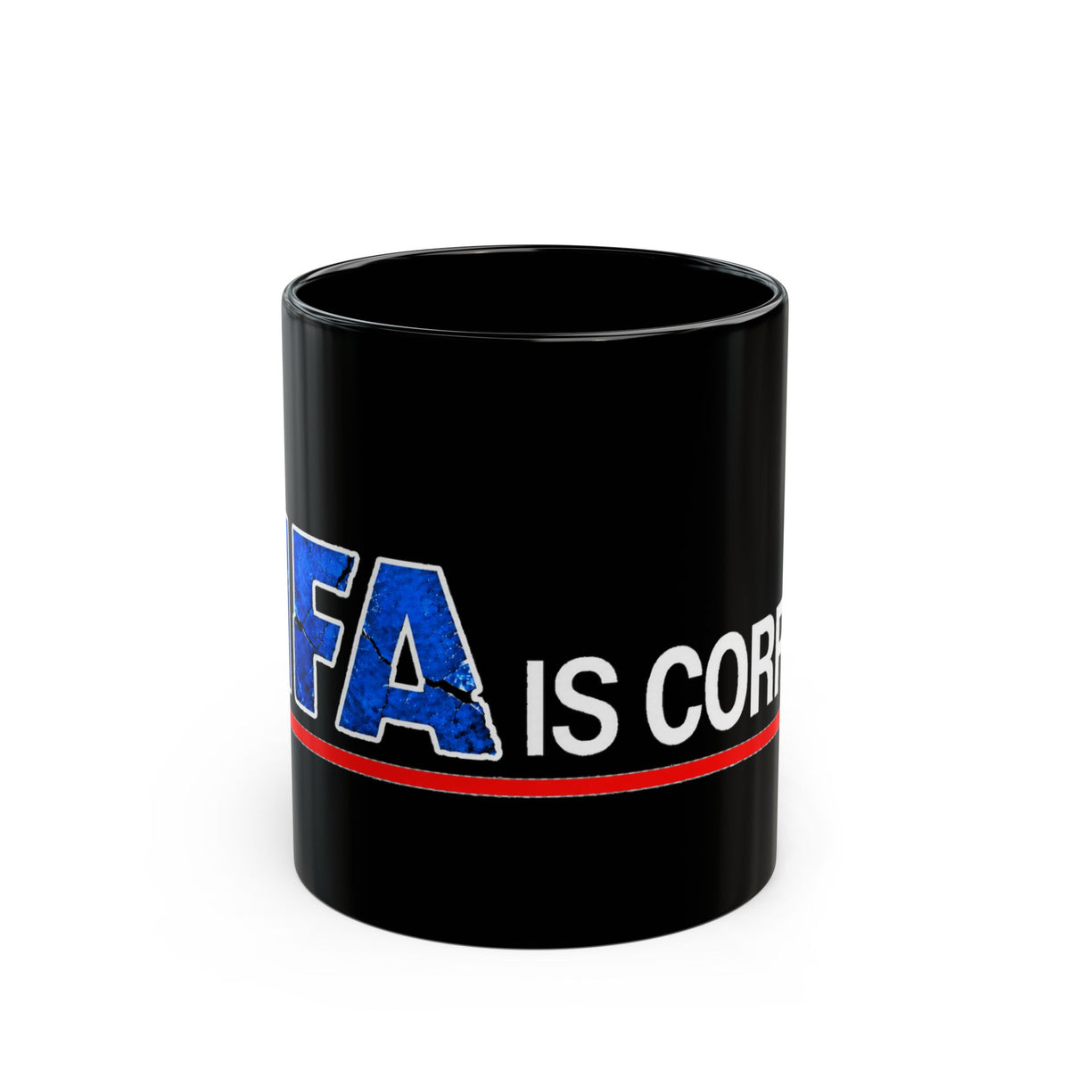 FIFA is Corrupt Bold Political Statement Coffee Mug