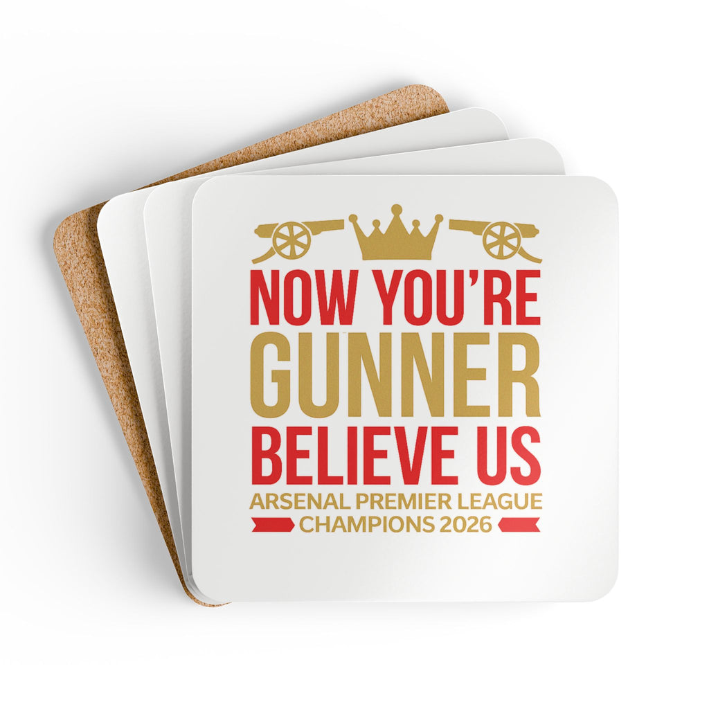 Cork Coaster Set — "Now You're Gunner Believe Us" Arsenal Premier League Champions 2026