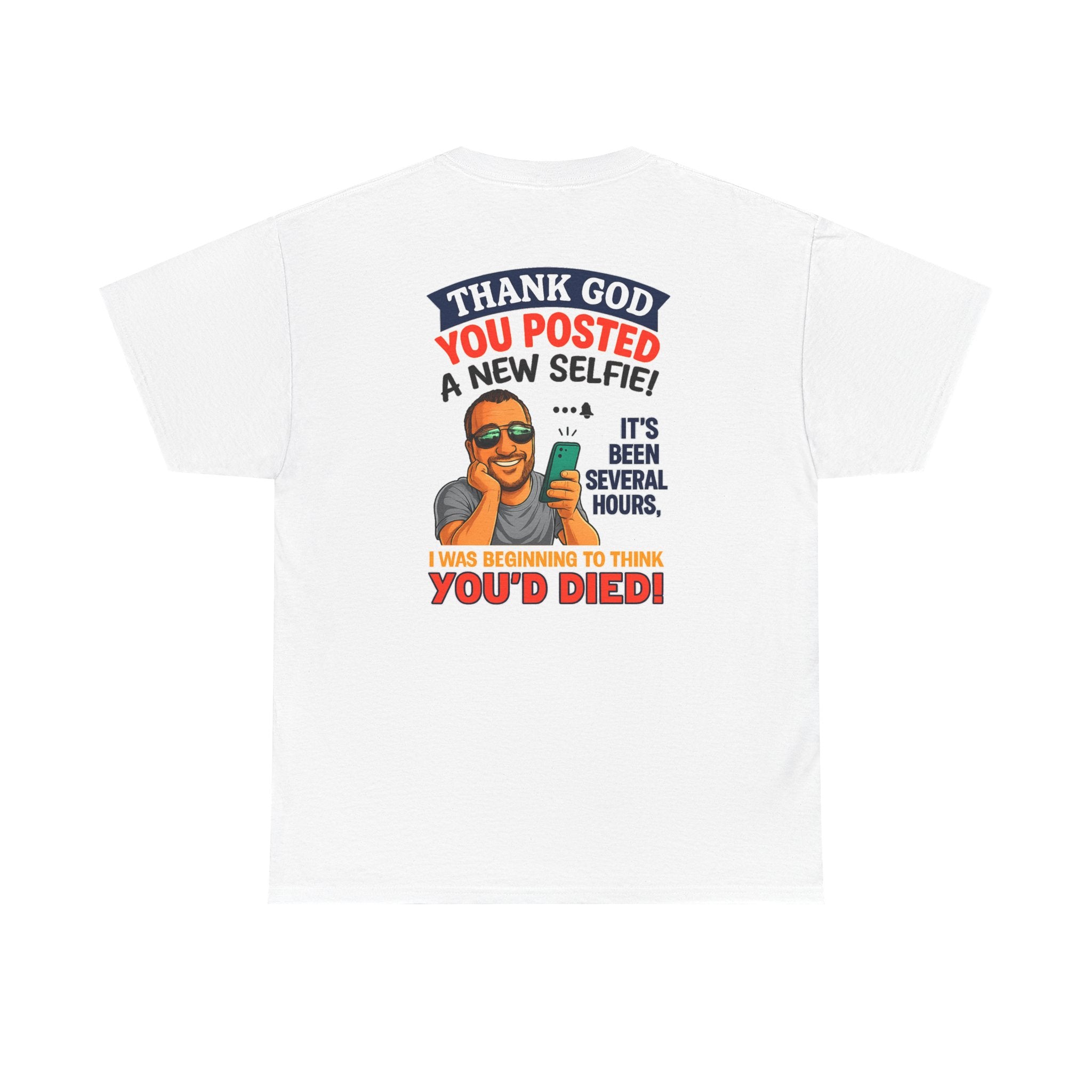 T-Shirt — "Thank God You Posted a New Selfie!" Funny Selfie Tribute Tee
